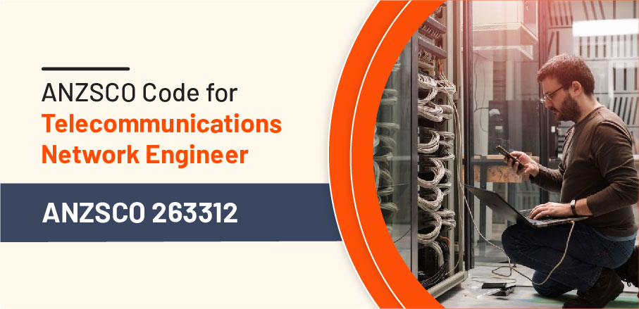 ANZSCO 263312 Telecommunication Network Engineers