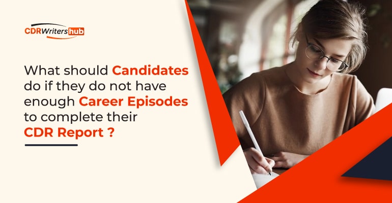 What should candidates do if they do not have enough career episodes to complete their CDR Report
