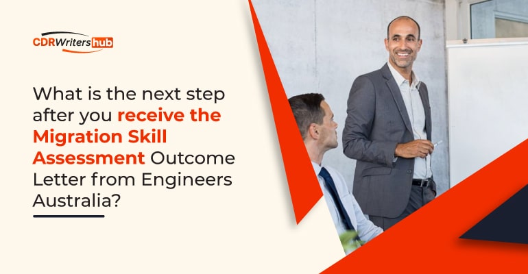 What is the next step after you receive the Migration Skill Assessment Outcome Letter from Engineers Australia
