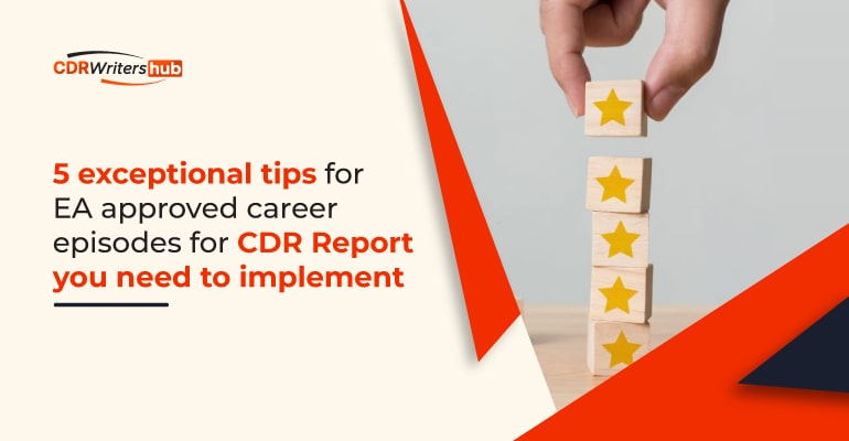 5 exceptional tips for EA approved career episodes for CDR Report you need to implement