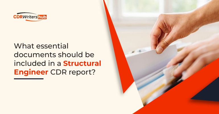 Essential documents to include in a Structural Engineer CDR report.