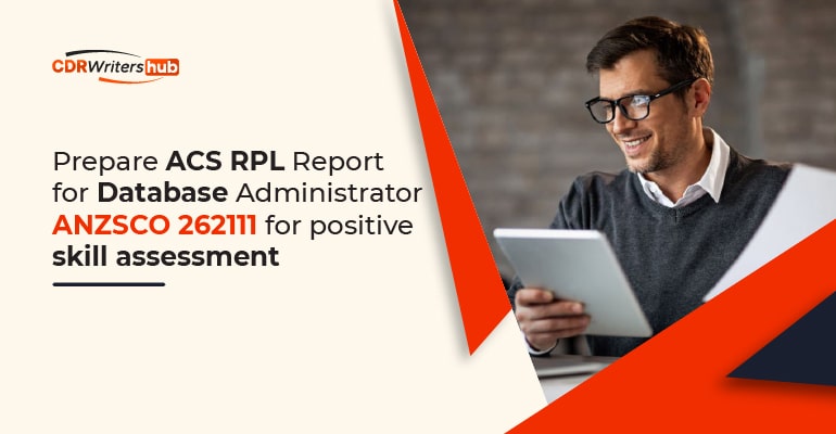 Prepare ACS RPL Report for Database Administrator ANZSCO 262111 for positive skill assessment.