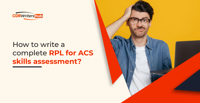  How to write a complete RPL for ACS skills assessment?